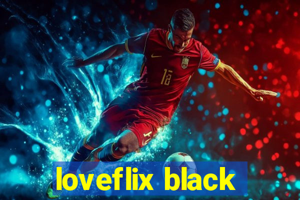 loveflix black